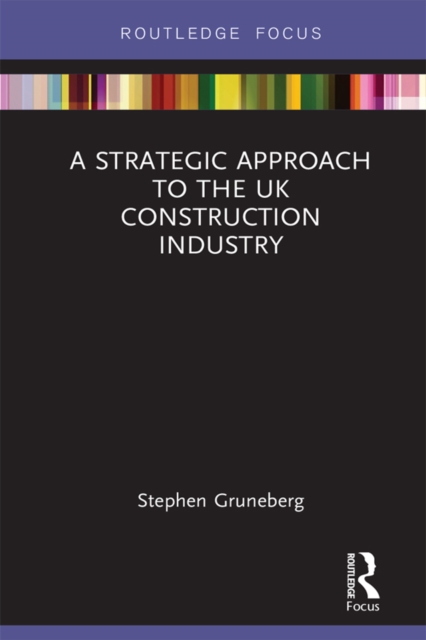 A Strategic Approach to the UK Construction Industry, PDF eBook