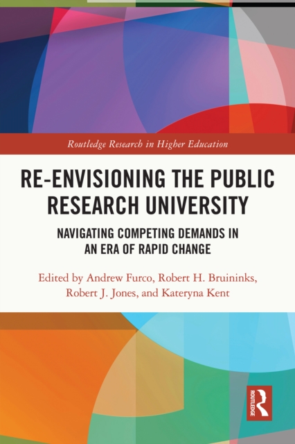 Re-Envisioning the Public Research University : Navigating Competing Demands in an Era of Rapid Change, EPUB eBook