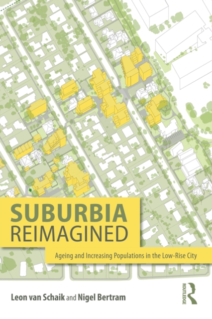 Suburbia Reimagined : Ageing and Increasing Populations in the Low-Rise City, EPUB eBook