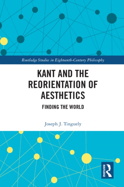 Kant and the Reorientation of Aesthetics, EPUB eBook