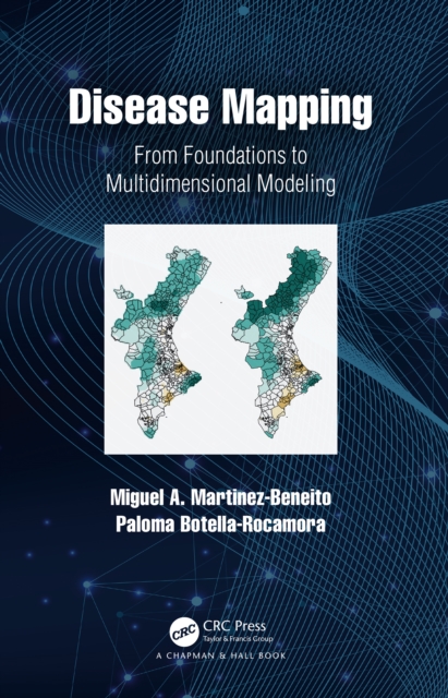 Disease Mapping : From Foundations to Multidimensional Modeling, EPUB eBook