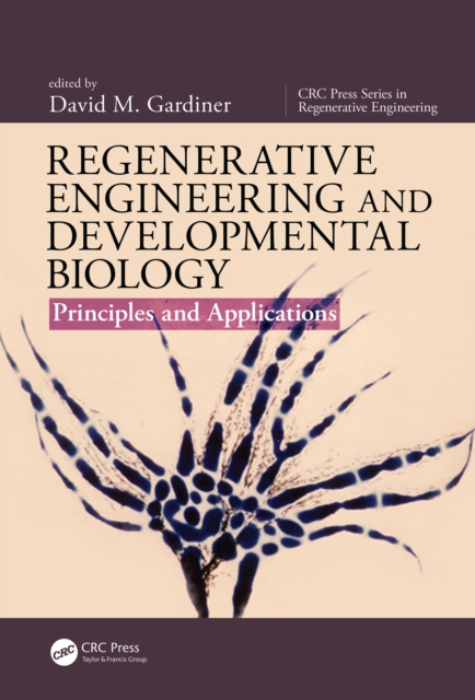 Regenerative Engineering and Developmental Biology : Principles and Applications, EPUB eBook
