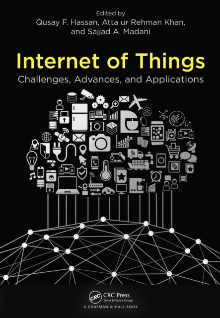 Internet of Things : Challenges, Advances, and Applications, EPUB eBook