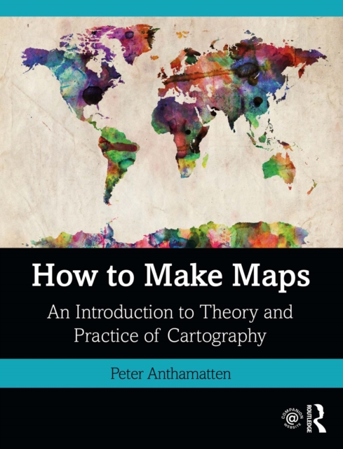 How to Make Maps : An Introduction to Theory and Practice of Cartography, PDF eBook