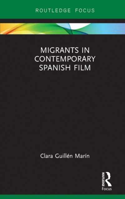 Migrants in Contemporary Spanish Film, PDF eBook
