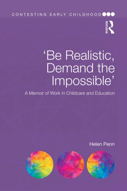 'Be Realistic, Demand the Impossible' : A Memoir of Work in Childcare and Education, EPUB eBook