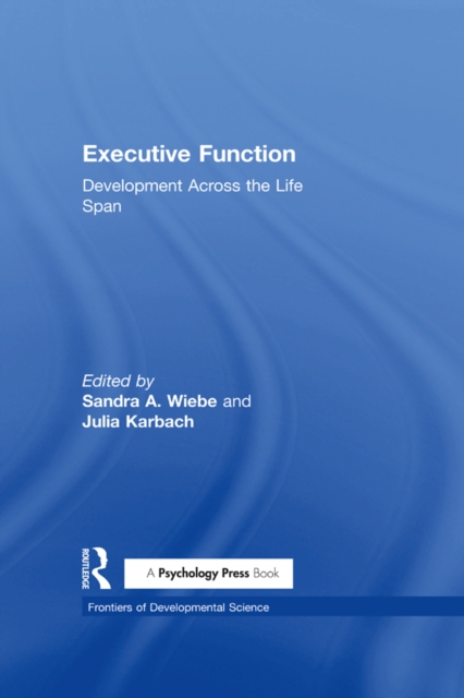 Executive Function : Development Across the Life Span, EPUB eBook
