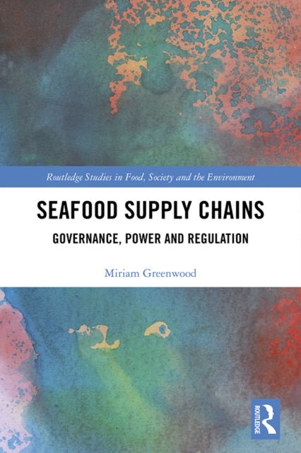 Seafood Supply Chains : Governance, Power and Regulation, PDF eBook