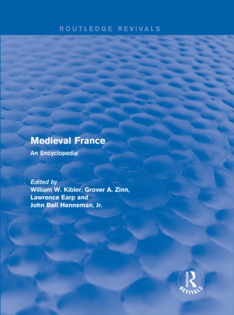 Routledge Revivals: Medieval France (1995) : An Encyclopedia, EPUB eBook