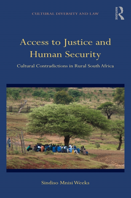 Access to Justice and Human Security : Cultural Contradictions in Rural South Africa, PDF eBook