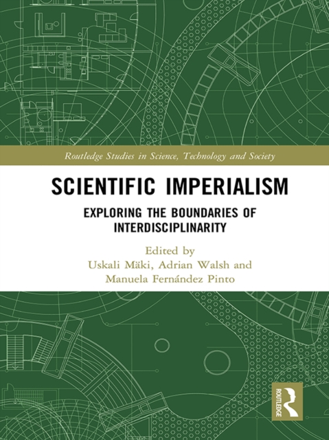 Scientific Imperialism : Exploring the Boundaries of Interdisciplinarity, EPUB eBook