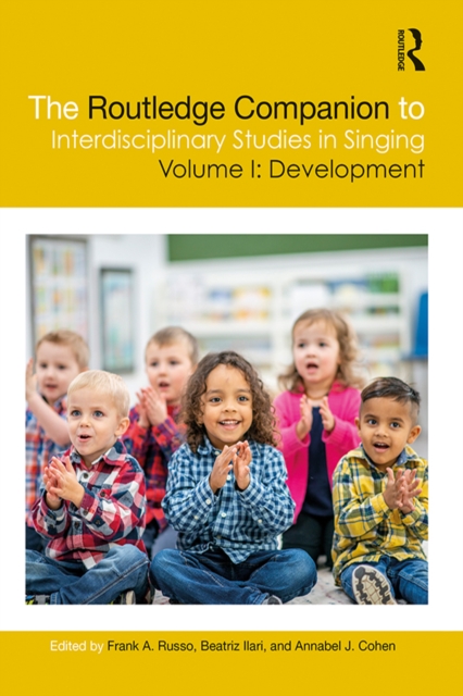The Routledge Companion to Interdisciplinary Studies in Singing, Volume I: Development, PDF eBook
