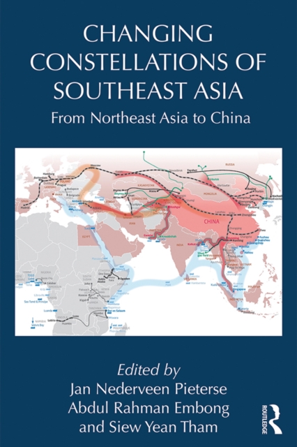 Changing Constellations of Southeast Asia : From Northeast Asia to China, PDF eBook