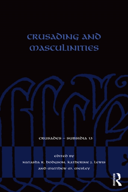 Crusading and Masculinities, PDF eBook