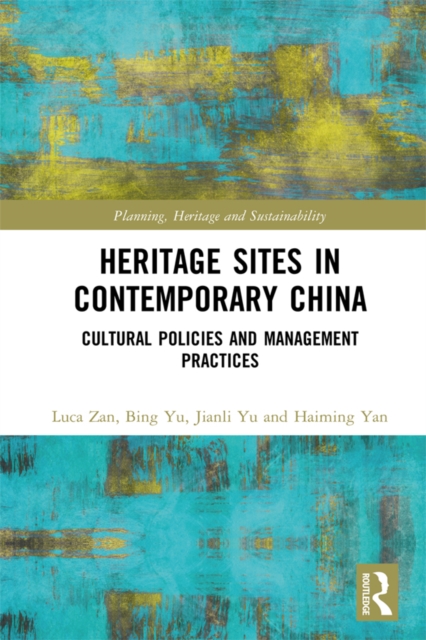 Heritage Sites in Contemporary China : Cultural Policies and Management Practices, EPUB eBook
