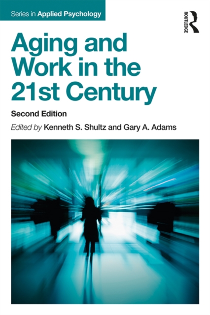 Aging and Work in the 21st Century, PDF eBook