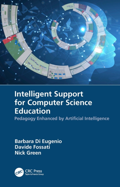 Intelligent Support for Computer Science Education : Pedagogy Enhanced by Artificial Intelligence, EPUB eBook