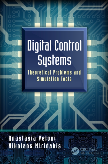 Digital Control Systems : Theoretical Problems and Simulation Tools, PDF eBook