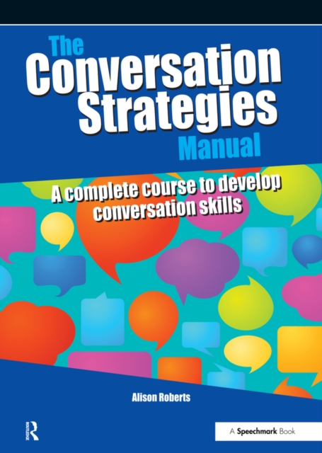 The Conversation Strategies Manual : A Complete Course to Develop Conversation Skills, PDF eBook