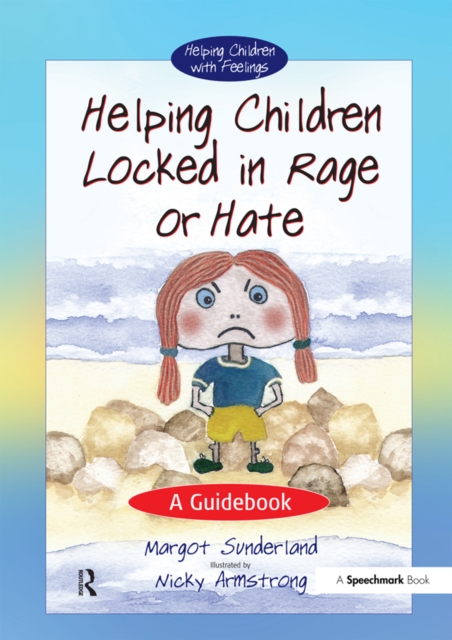Helping Children Locked in Rage or Hate : A Guidebook, EPUB eBook
