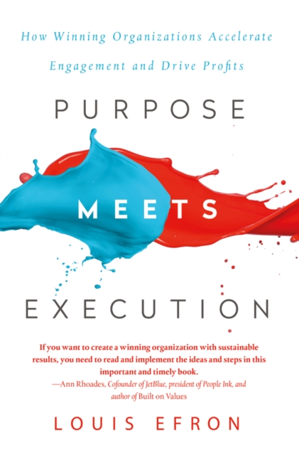 Purpose Meets Execution : How Winning Organizations Accelerate Engagement and Drive Profits, EPUB eBook