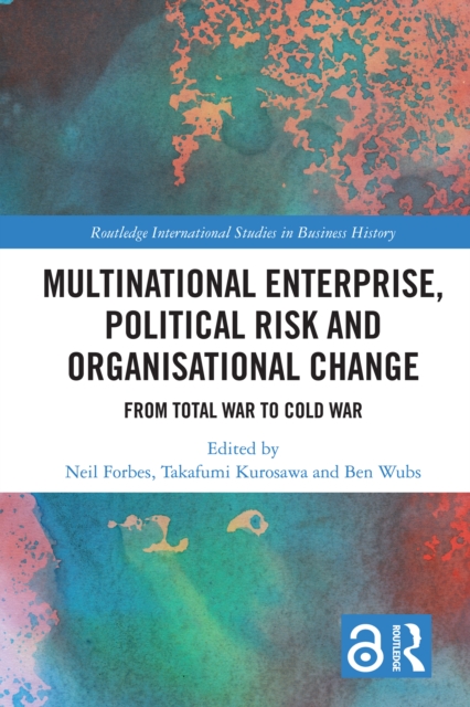Multinational Enterprise, Political Risk and Organisational Change : From Total War to Cold War, EPUB eBook