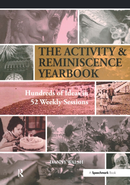 Activity & Reminiscence Handbook : Hundreds of Ideas in 52 Weekly Sessions, PDF eBook