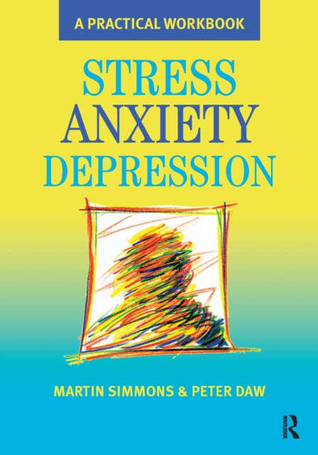 Stress, Anxiety, Depression : A guide to humanistic counselling and psychotherapy, PDF eBook