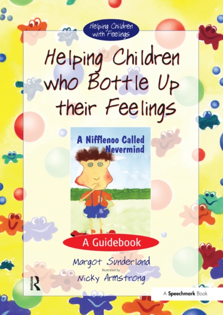 Helping Children Who Bottle Up Their Feelings : A Guidebook, EPUB eBook