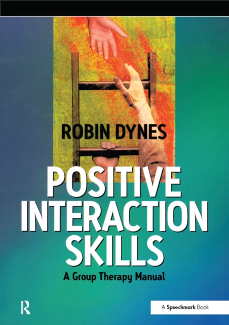 Positive Interaction Skills : A Group Therapy Manual, EPUB eBook