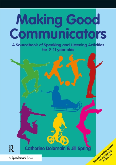 Making Good Communicators : A Sourcebook of Speaking and Listening Activities for 9-11 Year Olds, EPUB eBook