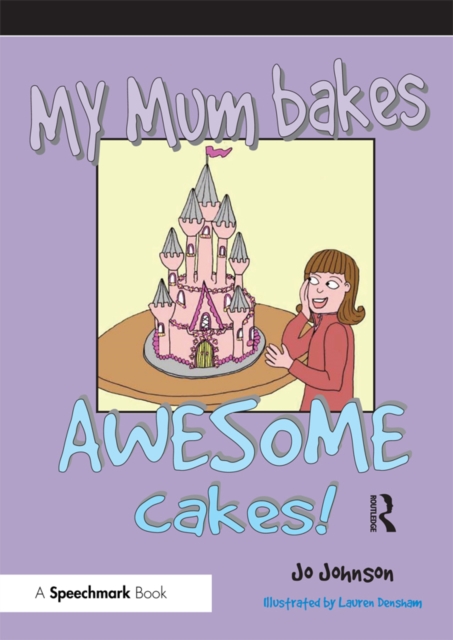 My Mum Bakes Awesome Cakes : Neurorology Series: Talking About MS, EPUB eBook
