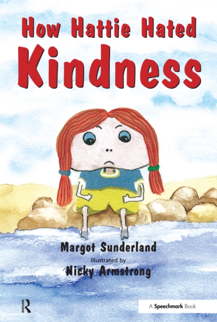 How Hattie Hated Kindness : A Story for Children Locked in Rage of Hate, EPUB eBook