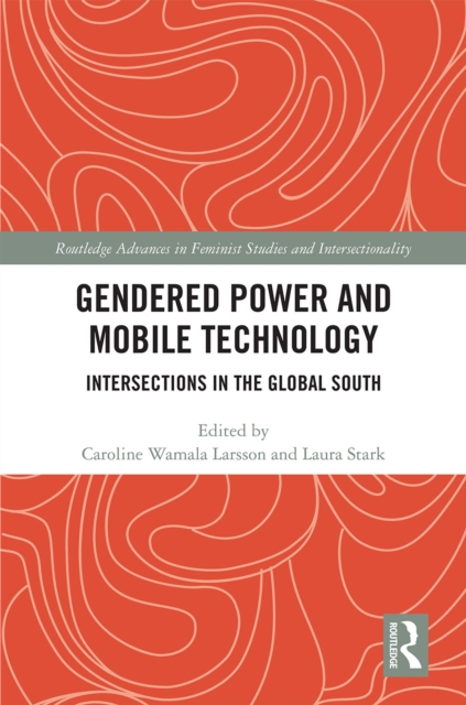 Gendered Power and Mobile Technology : Intersections in the Global South, PDF eBook