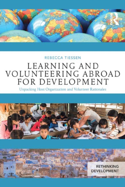 Learning and Volunteering Abroad for Development : Unpacking Host Organization and Volunteer Rationales, EPUB eBook
