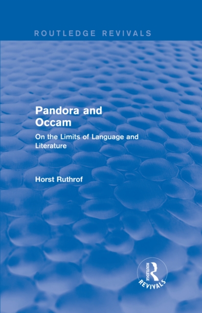 Routledge Revivals: Pandora and Occam (1992) : On the Limits of Language and Literature, PDF eBook