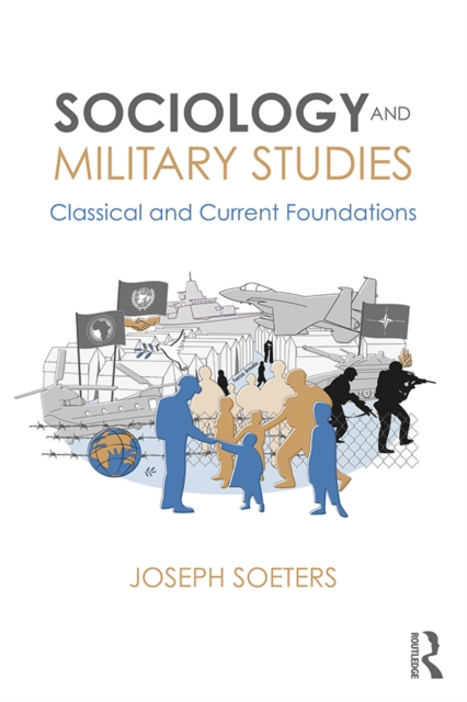 Sociology and Military Studies : Classical and Current Foundations, EPUB eBook