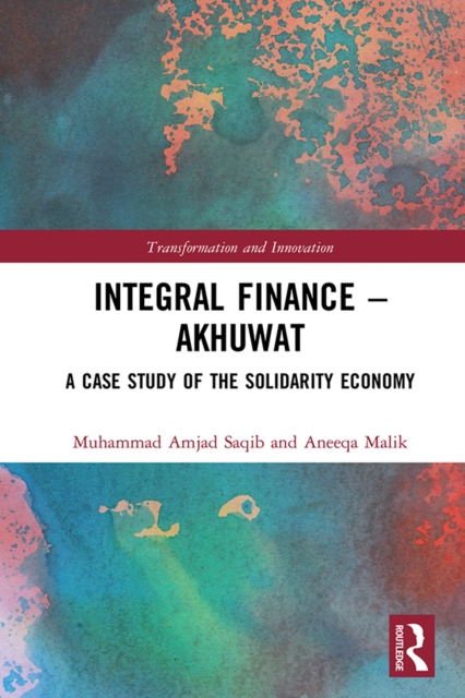 Integral Finance - Akhuwat : A Case Study of the Solidarity Economy, EPUB eBook