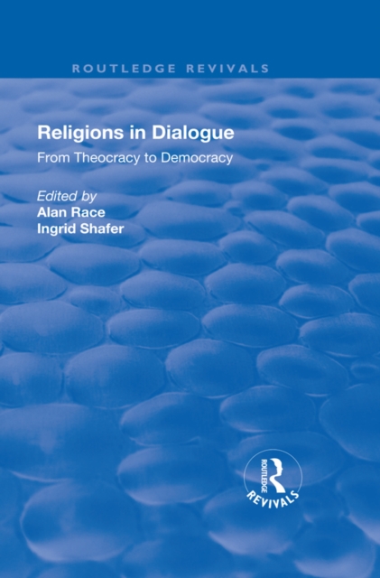 Religions in Dialogue : From Theocracy to Democracy, PDF eBook