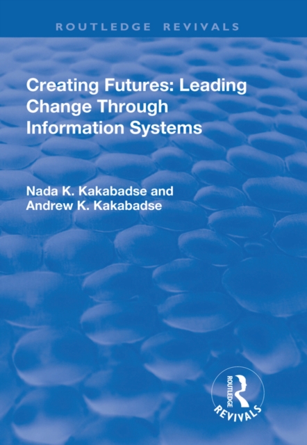 Creating Futures : Leading Change Through Information Systems, PDF eBook