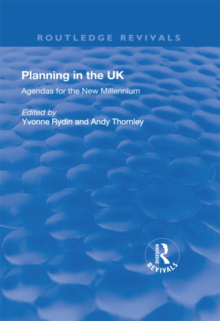 Planning in the UK : Agendas for the New Millennium, PDF eBook