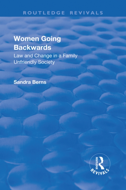 Women Going Backwards : Law and Change in a Family Unfriendly Society, EPUB eBook