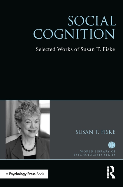 Social Cognition : Selected Works of Susan Fiske, PDF eBook