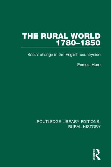 The Rural World 1780-1850 : Social Change in the English Countryside, PDF eBook