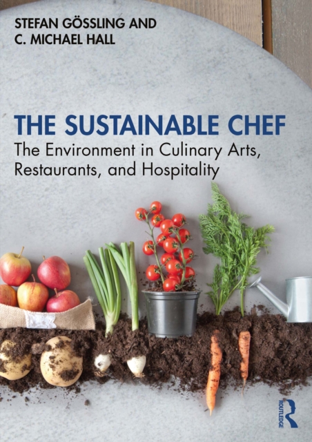 The Sustainable Chef : The Environment in Culinary Arts, Restaurants, and Hospitality, EPUB eBook