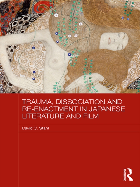 Trauma, Dissociation and Re-enactment in Japanese Literature and Film, EPUB eBook