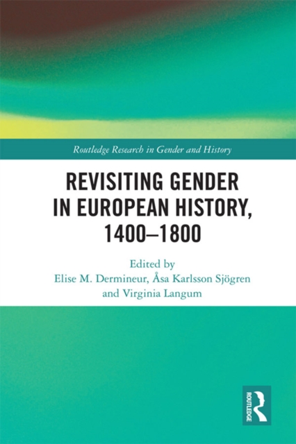 Revisiting Gender in European History, 1400-1800, PDF eBook
