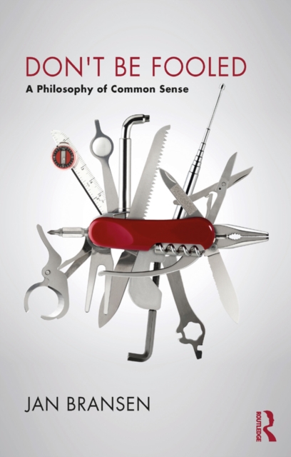 Don't be Fooled : A Philosophy of Common Sense, EPUB eBook