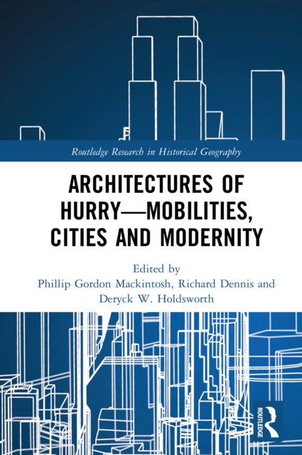 Architectures of Hurry-Mobilities, Cities and Modernity, EPUB eBook