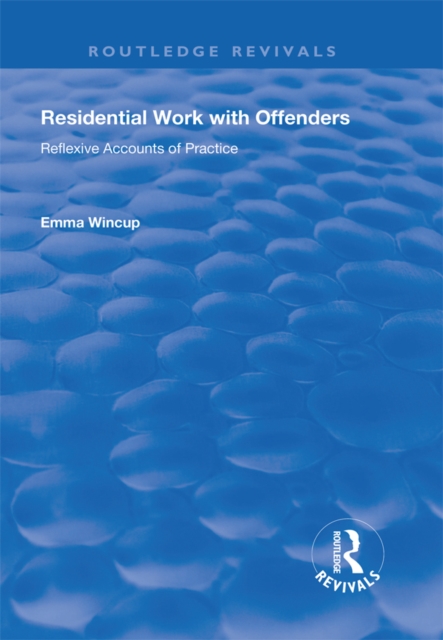 Residential Work with Offenders : Reflexive Accounts of Practice, EPUB eBook